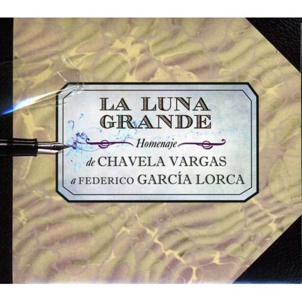 La Luna Grande De Chavela Vargas a Garcia Lorca - La Luna Grande de Chavela